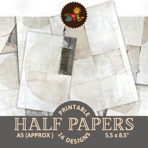 May include: A collection of printable half papers with a distressed, vintage aesthetic. The papers are primarily white with subtle beige and gray tones, and feature a semi-circle design. The text on the image reads "Printable Half Papers" and "A5 (Approx) 5.5 x 8.5" with 16 designs.