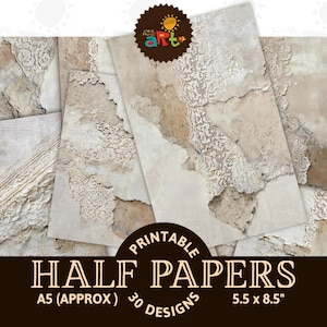 May include: A collection of printable half papers with a vintage aesthetic. The papers feature a distressed, textured design with torn edges and lace accents. The papers are approximately 5.5 x 8.5 inches and include 30 designs. The image includes the text "PRINTABLE HALF PAPERS".