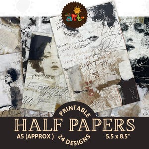 May include: A collection of printable half papers featuring twenty-four designs with abstract black and white ink illustrations, handwritten script, and collage elements. The papers measure approximately 5.5 by 8.5 inches and A5 size.