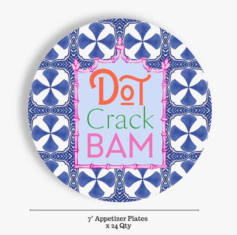 May include: A round appetizer plate with a blue and white geometric pattern. The center features a light blue rectangle framed by a pink bamboo-style border. The text reads DOT in orange, Crack in green, and BAM in pink. It measures 7 inches.