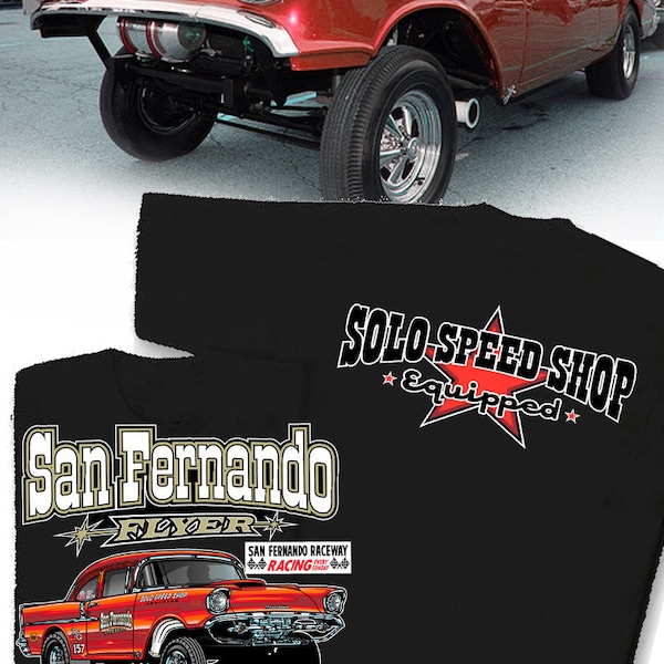 Solo Speed Shop 1957 Chevrolet Vintage Gasser T-Shirt - HS #024 San Fernando Dragstrip Raceway