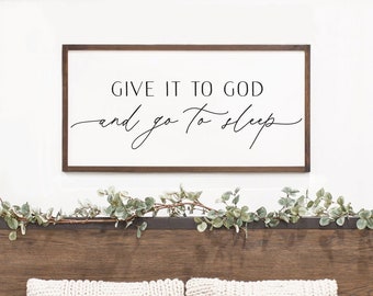 Give it to God and go to sleep | bedroom sign | bedroom wall decor | wood sign | sign for bedroom | single mom gift | gift for single