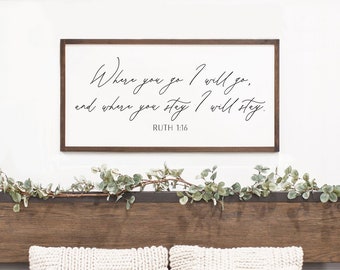 bedroom sign | where you go I will go | master bedroom decor | wood sign wall decor | bedroom wall decor | Ruth 1:16 | D2