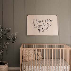 I Have Seen The Goodness Of God | Canvas Wall Hanging | Nursery Wall Art |  Neutral Nursery | Baby Shower Gift