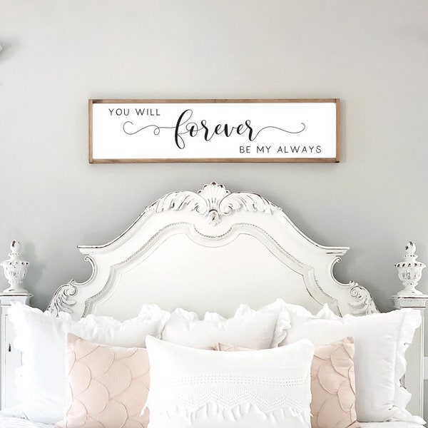 Bedroom wall decor | You will forever be my always sign | wood signs | master bedroom wall decor | bedroom wall art | D2