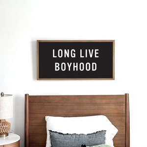 Long Live Boyhood | Wood Sign | Boys Room Decor | Kids Room Wall Art | Boy Nursery Decor | Nursery Wall Decor