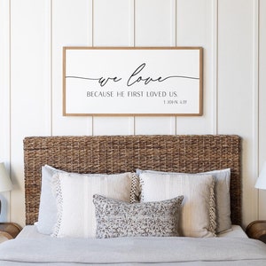 bedroom sign | We love because He first loved us sign | bedroom wall decor | scripture bedroom sign | bible verse sign | 1 John 4:19 | D1