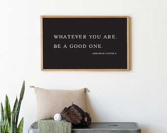 Whatever You Are, Be A Good One | Wood Sign | Boys Room Decor | Abraham Lincoln Quote | Office Wall Decor | Motivational Sign