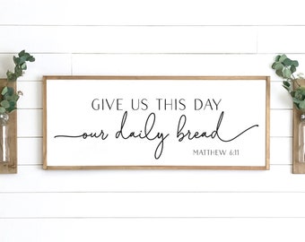 Dining room wall decor | give us this day our daily bread sign | sign for kitchen | Matthew 6:11 | dining room decor | kitchen wood sign