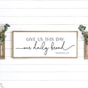 Dining room wall decor | give us this day our daily bread sign | sign for kitchen | Matthew 6:11 | dining room decor | kitchen wood sign