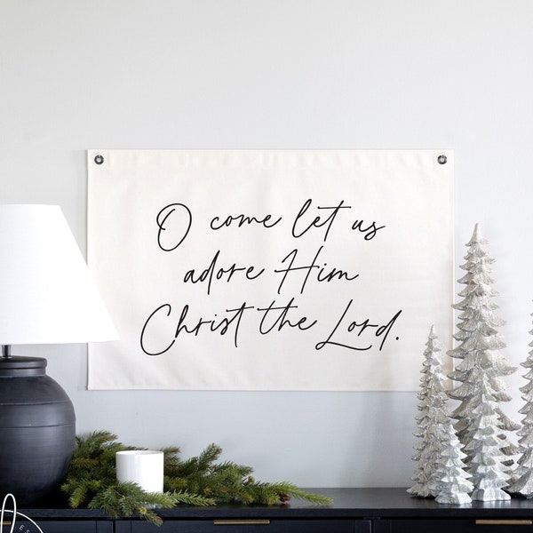 O Come Let Us Adore Him | Canvas Banner | Christmas Wall Decor | Holiday Wall Art | Canvas Flag | Christmas Carol