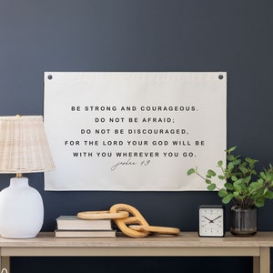 Be strong and courageous canvas flag | scripture wall decor | Bible verse sign | Joshua 1:9 sign | christian wall art