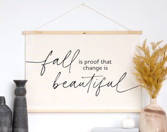 Fall Is Proof That Change Is Beautiful | Wall Hanging | Fall Decor | Living Room Art | Autumn Decor | Thanksgiving Decor