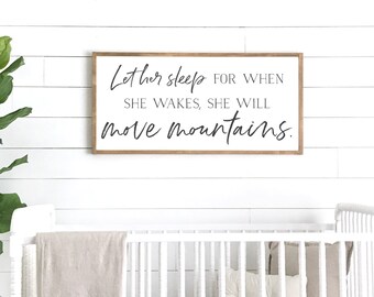 signs with quotes she will move mountain bedroom nursery sign Let her sleep wood sign farmhouse wood sign