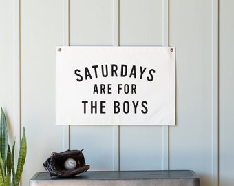 Saturdays Are For The Boys | Canvas Flag | Boy Room Wall Decor | Boys Bedroom Decor | Kids Room Wall Decor