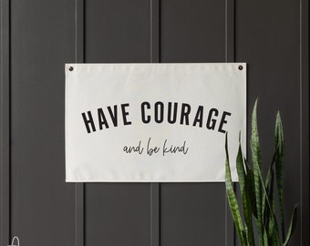 Have courage and be kind canvas flag | inspirational wall decor | kids room wall decor | courage sign | kids wall art