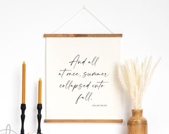 And All At Once, Summer Collapsed Into Fall | Fabric Wall Hanging | Living Room Wall Decor | Fall Wall Decor | Fall Sign | Wall Art Canvas