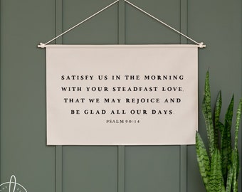 Bible Verse Wall Art | Dowel Rod Canvas | Christian Wall Hanging | Scripture Wall Decor | Psalm 90:14 | Satisfy Us In The Morning