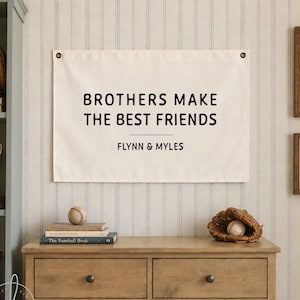 Brothers Make The Best Friends Sign | Personalized Canvas Flag | Boy Room Decor