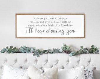 bedroom wall decor | I choose you sign | master bedroom decor | wood signs | sign for above a bed | I'll keep choosing you sign