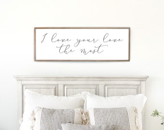 master bedroom sign | I love your love the most | master bedroom decor | wall decor | bedroom wall art | wood framed signs