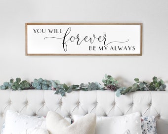 master bedroom sign | you will forever be my always | master bedroom decor | wall decor | bedroom wall art | wood framed signs | D1