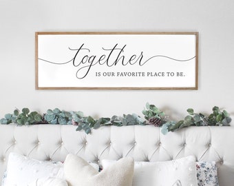 Together is our favorite place to be sign | master bedroom wall decor | master bedroom signs | sign for master bedroom | together sign | D3