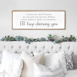 bedroom wall decor | I choose you sign | master bedroom decor | wood signs | sign for above a bed | I&#39;ll keep choosing you sign