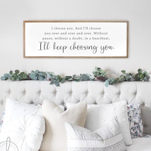 bedroom wall decor | I choose you sign | master bedroom decor | wood signs | sign for above a bed | I'll keep choosing you sign