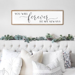 master bedroom sign | you will forever be my always | master bedroom decor | wall decor | bedroom wall art | wood framed signs | D1