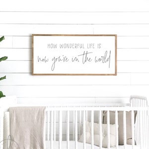 how wonderful life is now you're in the world sign | nursery sign | nursery room decor | how wonderful life is sign | crib sign
