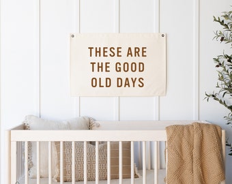 These Are The Good Old Days | Canvas Flag | Kids Room Decor | Nursery Quotes | Playroom Decor