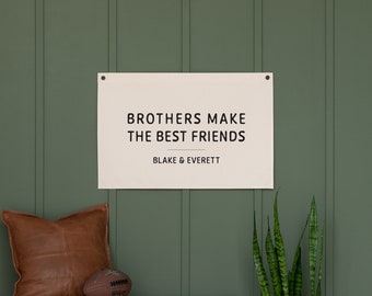 Brothers Make The Best Friends | Canvas Flag | Boy Room Wall Decor | Nursery Decor | Playroom Decor | Personalized Canvas Sign