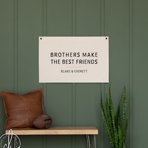 Brothers Make The Best Friends | Canvas Flag | Boy Room Wall Decor | Nursery Decor | Playroom Decor | Personalized Canvas Sign