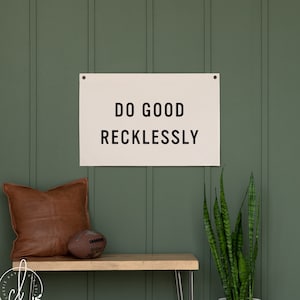 Do Good Recklessly | Canvas Flag | Kids Room Wall Decor | Playroom Decor | Fabric Wall Hanging | Kids Artwork | Classroom Decor