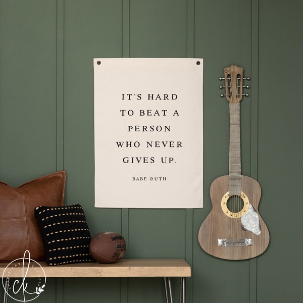 It's Hard To Beat A Person Who Never Gives Up | Canvas Flag | Boys Room Decor | Kids Room Wall Art | Babe Ruth Quote | Playroom Decor