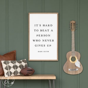 It's Hard To Beat A Person Who Never Gives Up | Framed Sign | Boys Room Decor | Inspirational Quotes | Babe Ruth Quote | Office Decor