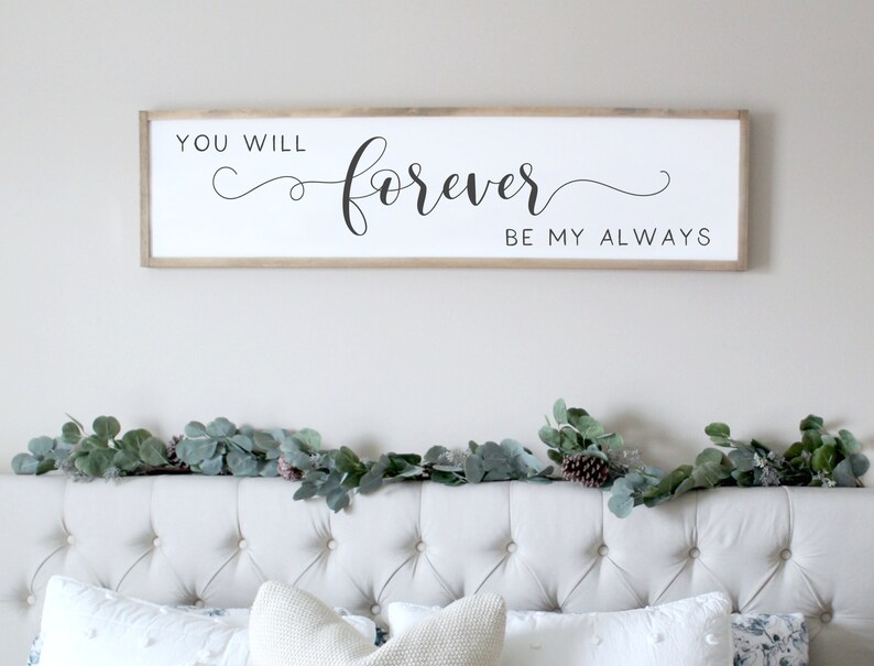 Bedroom Wall Decor You Will Forever Be My Always Sign Wood Signs Master Art