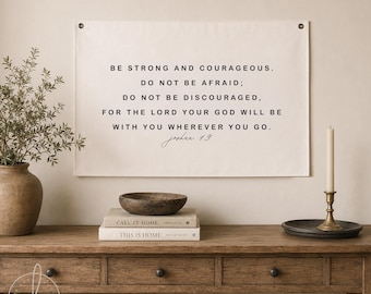Be strong and courageous canvas flag | scripture wall decor | Bible verse sign | Joshua 1:9 sign | christian wall art