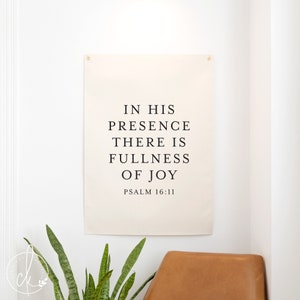 In His Presence There Is Fullness Of Joy | Canvas Flag | Scripture Wall Decor | Christian Home Decor | Psalm 16 11 | Bible Verse Decor