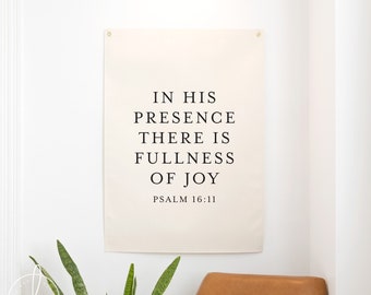 In His Presence There Is Fullness Of Joy | Canvas Flag | Scripture Wall Decor | Christian Home Decor | Psalm 16 11 | Bible Verse Decor