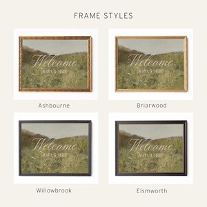 May include: Four rectangular framed prints labeled FRAME STYLES, Ashbourne, Briarwood, Willowbrook, and Elsworth. Each print features a landscape painting of a grassy field with the white text Welcome and the names MAYA & JUDE centered.