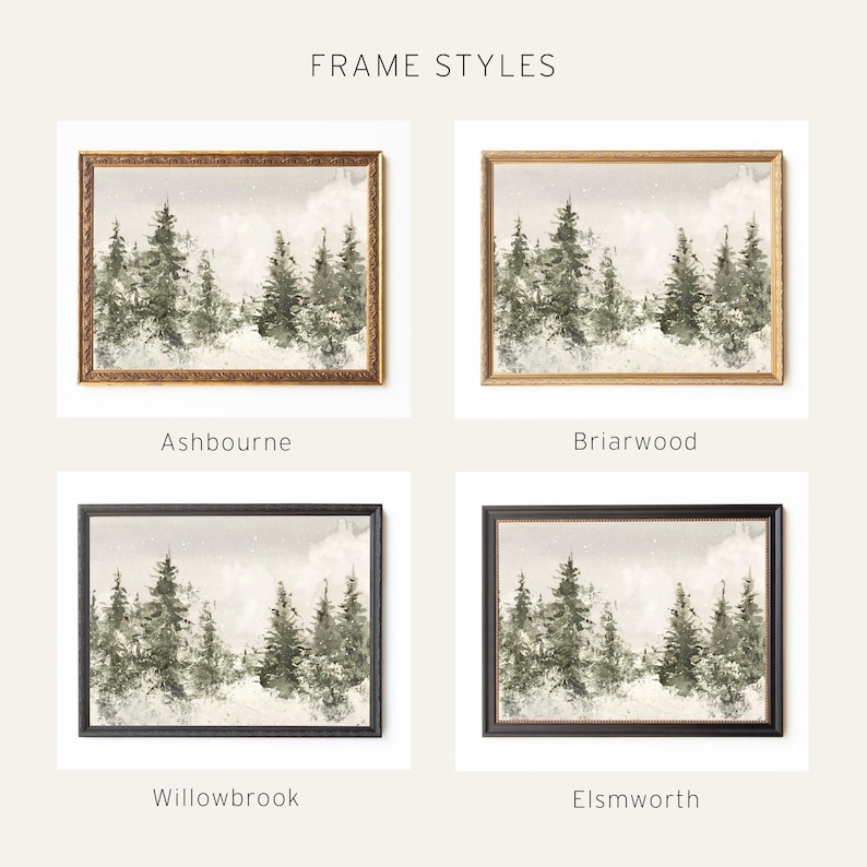 May include: Four framed landscape prints labeled FRAME STYLES. Each print depicts a winter forest scene with evergreen trees in muted green and white tones. The frames are labeled Ashbourne, Briarwood, Willowbrook, and Elsworth, showing different textures and colors including dark wood, light wood, and black finishes.