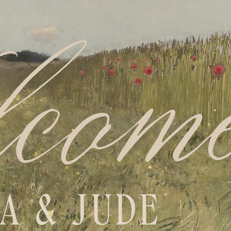 May include: A landscape painting featuring a field of tall green grass with scattered red poppy flowers under a muted sky. The word Welcome is written in a large, elegant, light-colored script font, and the text A & JUDE appears below it.