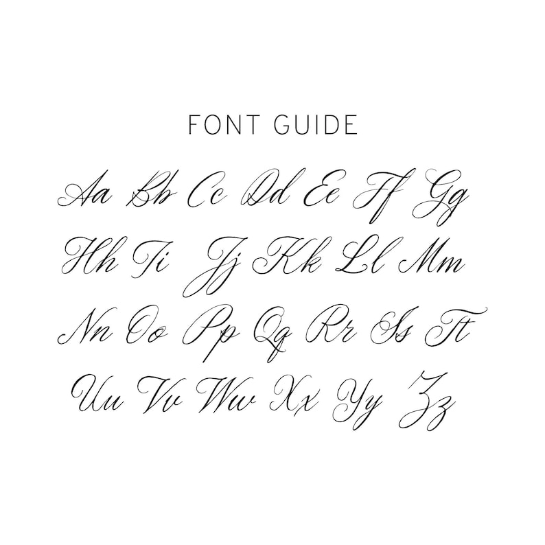 May include: A black and white font guide displaying the full alphabet in uppercase and lowercase letters. The text FONT GUIDE is centered at the top. Each letter from Aa to Zz is presented in a cursive script style, arranged in four rows.