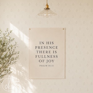 In His Presence There Is Fullness Of Joy | Canvas Flag | Scripture Wall Decor | Christian Home Decor | Psalm 16 11 | Bible Verse Decor