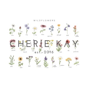 May include: A white background features watercolor illustrations of various wildflowers, each labeled with its name. The text "Wildflowers" is at the top, with "CHERIE KAY est 2016" in the center. The image showcases a botanical theme.