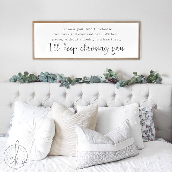 bedroom wall decor | I choose you sign | master bedroom decor | wood signs | sign for above a bed | I'll keep choosing you sign