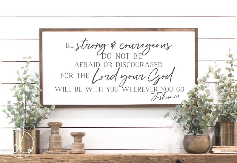 Joshua 1:9 living room decor| bible verse sign scripture wall decor Be strong and courageous sign bible verse sign