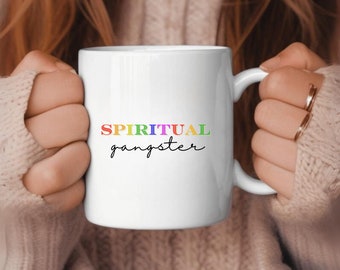 Spiritual Gangster, inner gangster, cute coffee mug 11oz Ceramic Mugs For Her, Cute Mugs With Sayings